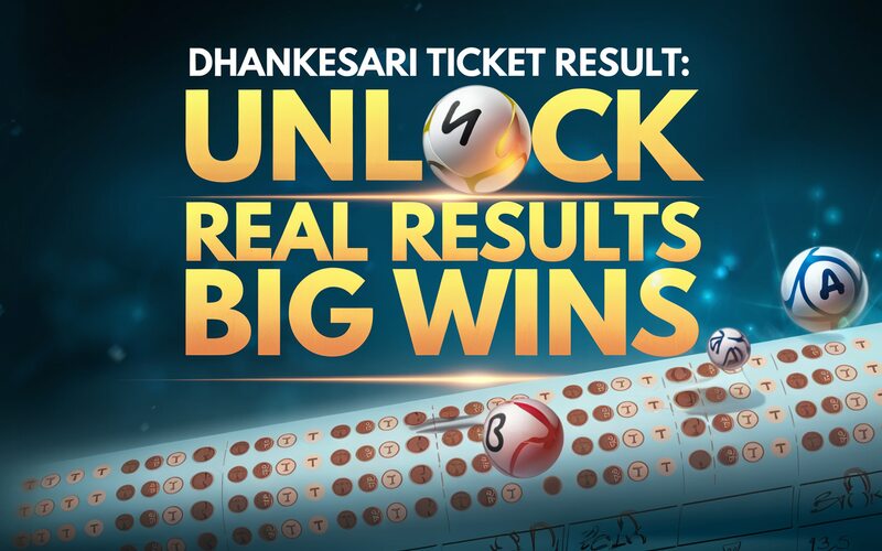 Dhankesari Ticket Result